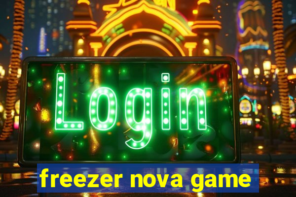 freezer nova game